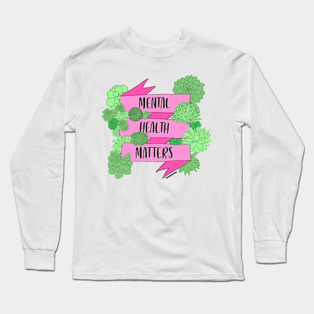 mental health matters Long Sleeve T-Shirt by MariahMDesign